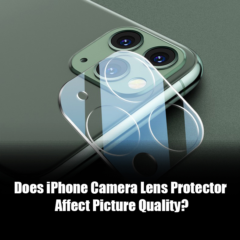 does iphone camera lens protector affect picture quality