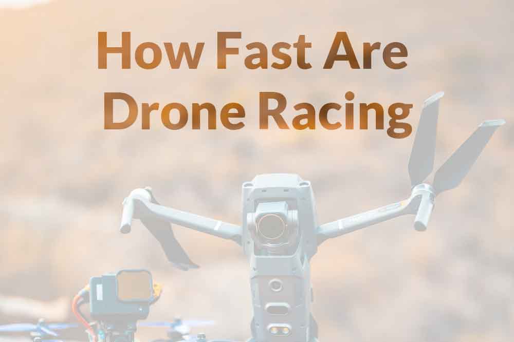 How Fast Are Drone Racing